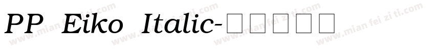 PP Eiko Italic字体转换